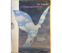 Le regole e l'immaginazione di AA.VV., 2007, Zanichelli