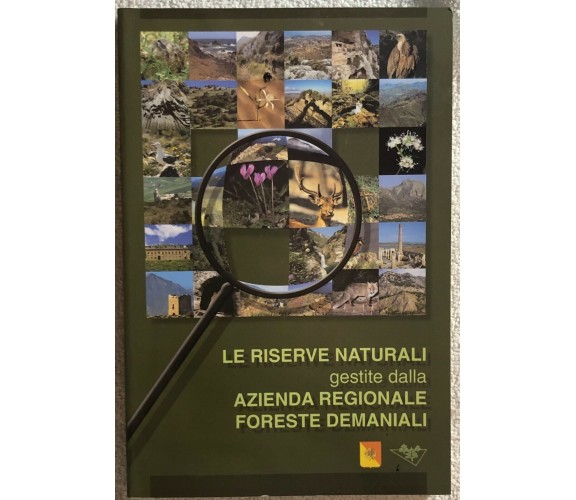 Le riserve naturali gestite dalla Azienda Regionale Foreste Demaniali di Aa.vv.,