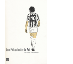 Le roi. Gloria e onta di Michel Platini di Jean-philippe Leclaire,  2017,  66th 