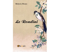 Le rondini di Roberto Bruno,  2017,  Youcanprint