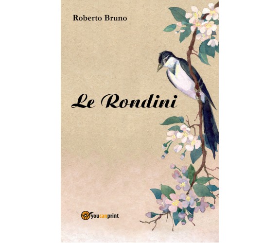 Le rondini di Roberto Bruno,  2017,  Youcanprint