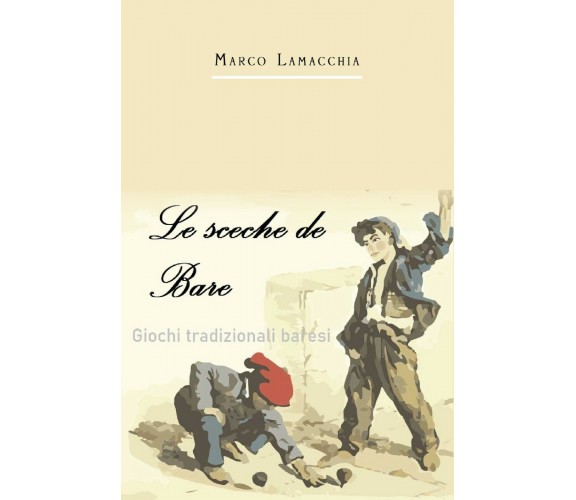 Le sceche de Bare di Marco Lamacchia,  2021,  Youcanprint