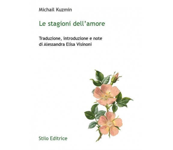 Le stagioni dell'amore di A. Michail Kuzmin - Stilo, 2020