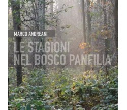 Le stagioni nel Bosco Panfilia di Marco Andreani, 2023, Youcanprint