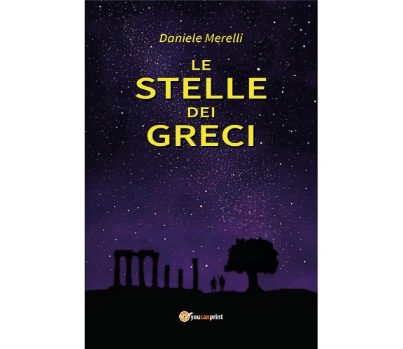 Le stelle dei Greci di Daniele Merelli,  2020,  Youcanprint