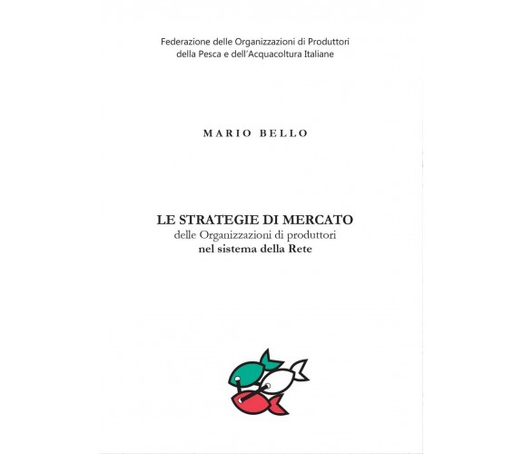 Le strategie di mercato delle Organizzazioni di produttori nel sistema della...