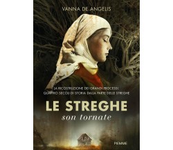 Le streghe son tornate - Vanna De Angelis - Piemme, 2016