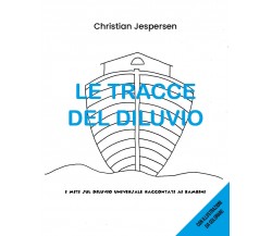 Le tracce del diluvio. - Christian Jespersen,  2019,  Youcanprint