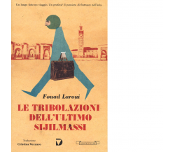 Le tribolazioni dell'ultimo Sijilmassi di Fouad Laroui - Del vecchio, 2019