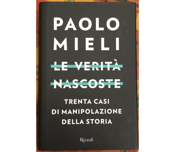 Le verità nascoste. Trenta casi di manipolazioni della storia di Paolo Mieli, 