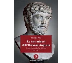 Le vite minori dell’Historia Augusta. D. Septimius Clodius Albinus	 