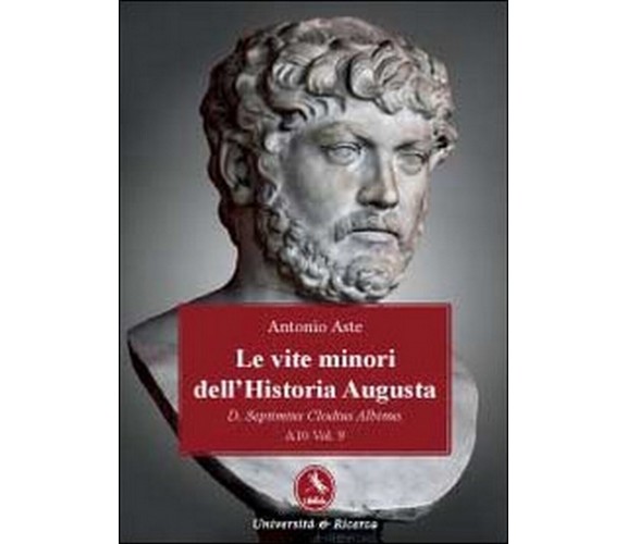 Le vite minori dell’Historia Augusta. D. Septimius Clodius Albinus	 