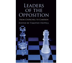 Leaders of the Opposition - Timothy Heppell - palgrave, 2012