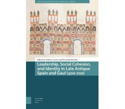 Leadership, Social Cohesion, And Identity In Late Antique Spain And Gaul - 2023