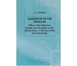 Leadership in the Trenches - G. Sheffield - Palgrave, 2000