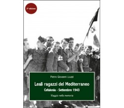 Leali ragazzi del Mediterraneo. Cefalonia, settembre 1943. Viaggio nella memoria