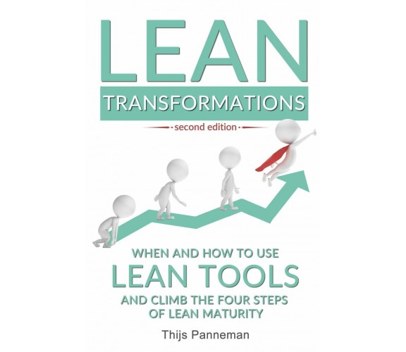 Lean Transformations When and How to Use Lean Tools and Climb the Four Steps of 