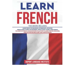 Learn French 6 Books in 1: The Complete French Language Books Collection to Lear