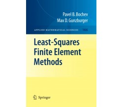 Least-Squares Finite Element Methods - Pavel B. Bochev, Max D. Gunzburger - 2011