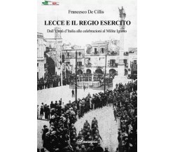 Lecce e il Regio Esercito. Dall’Unità d’Italia alle celebrazioni al Milite Ignot