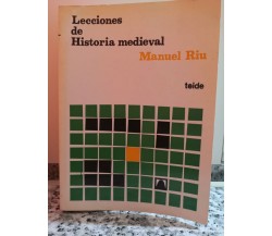 Lecciones de historia medieval	 di Manuel Ríu,  1969,  Not Availm-F