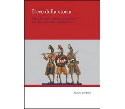 L’eco della storia. Saggi di critica storica. Massoneria, anarchia, fascismo e..