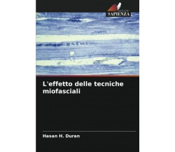 L'effetto delle tecniche miofasciali - Hasan H. Duran - Edizioni sapienza, 2022