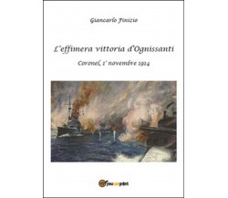 L’effimera vittoria d’Ognissanti. Coronel, 1° novembre 1914. Una storia della...