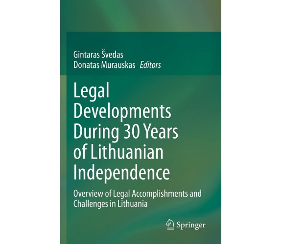 Legal Developments During 30 Years of Lithuanian Independence - Gintaras Švedas