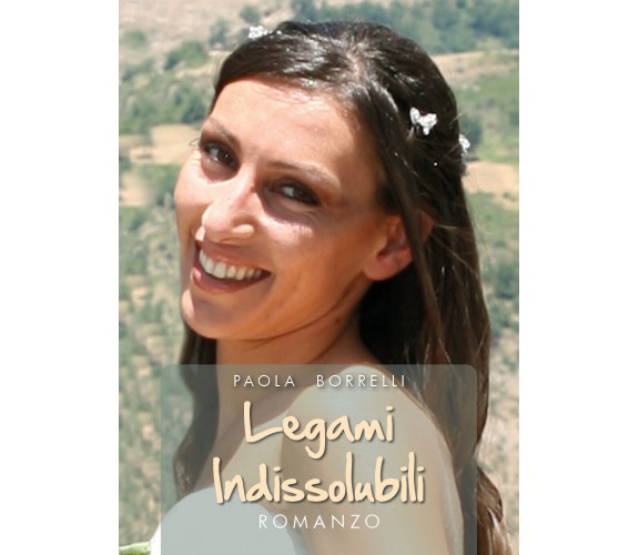 Legami indissolubili di Paola Borrelli,  2021,  Youcanprint