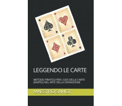 Leggendo le Carte Metodo Pratico per l’uso Delle Carte (naipes) Nel Arte Della D