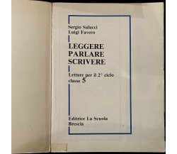 Leggere Parlare Scrivere 5 di Sergio Salucci, Luigi Favero, 1980, Editrice La