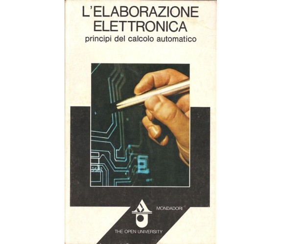 L’elaborazione elettronica. Principi del calcolo automatico