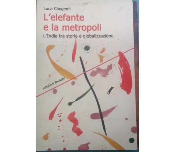 L'elefante e la metropoli - Luca Cangemi - Dedalo - 2012 - MP