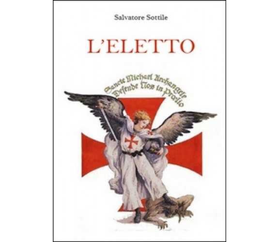 L’eletto -  Salvatore Sottile,  2014,  Youcanprint