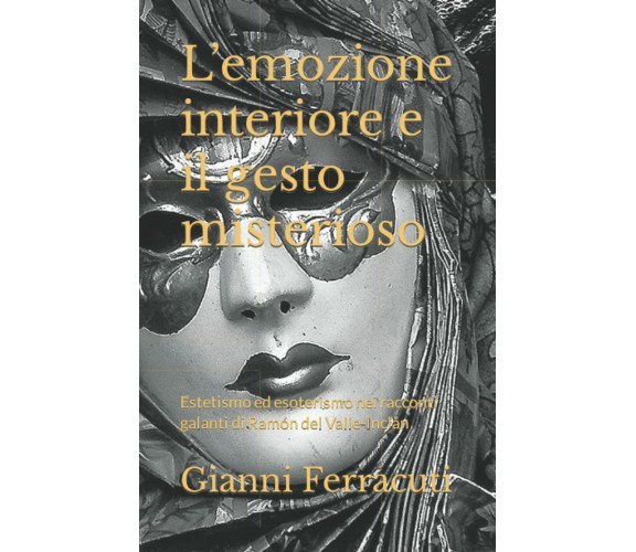 L’emozione interiore e il gesto misterioso: Estetismo ed esoterismo nei racconti