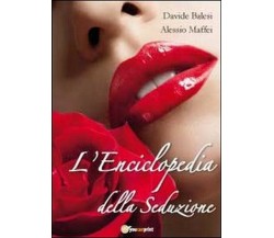 L’enciclopedia della seduzione - Balesi, Maffei,  2012,  Youcanprint