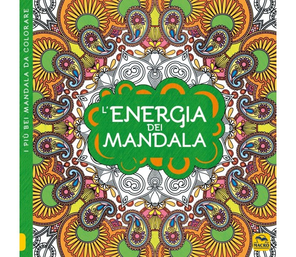 L’energia dei mandala. I quaderni dell’Art Therapy. Disegni da colorare. Ediz. i