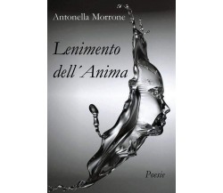 Lenimento dell’anima di Antonella Morrone,  2019,  Youcanprint