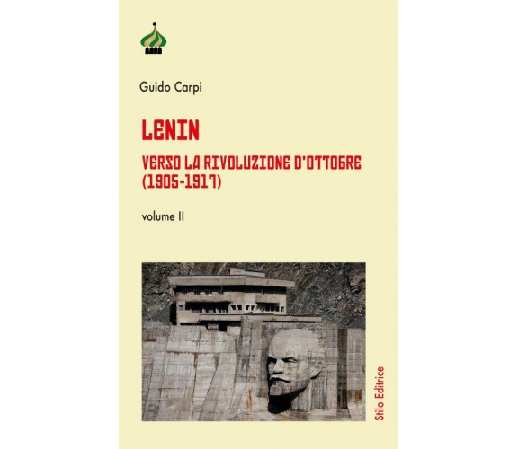 Lenin. Verso la Rivoluzione d'Ottobre (1905-1917) vol.2 - Guido Carpi - 2021