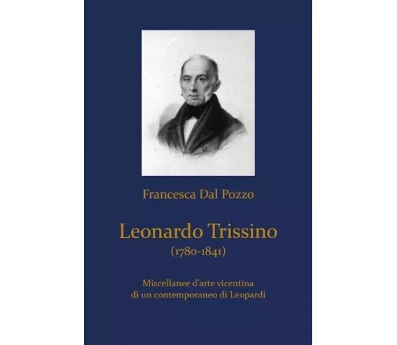 Leonardo Trissino (1780-1841). Miscellanee d’arte vicentina di un contemporaneo 