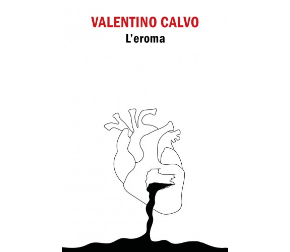 L’eroma di Valentino Calvo,  2019,  Youcanprint