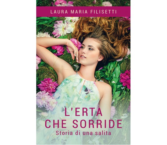 L’erta che sorride. Storia di una salita di Laura Maria Filisetti,  2016,  Youca