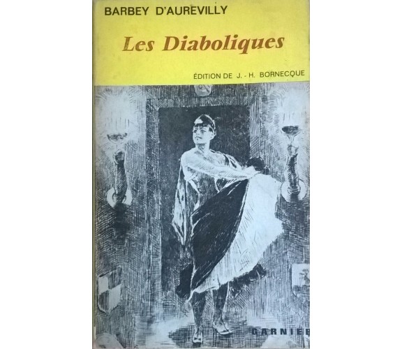 Les Diaboliques - di Barbey D’Aurevilly (1963,  Edition De J. - H. Bornecque) Ca