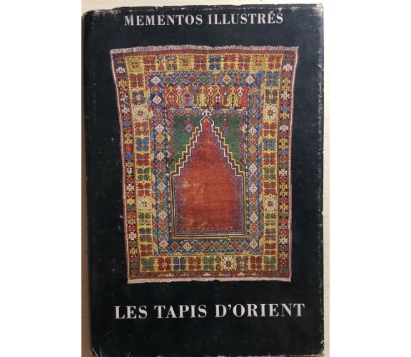 Les Tapis d’Orient di Ali Hosain,  1956,  Presses Universitaires De France