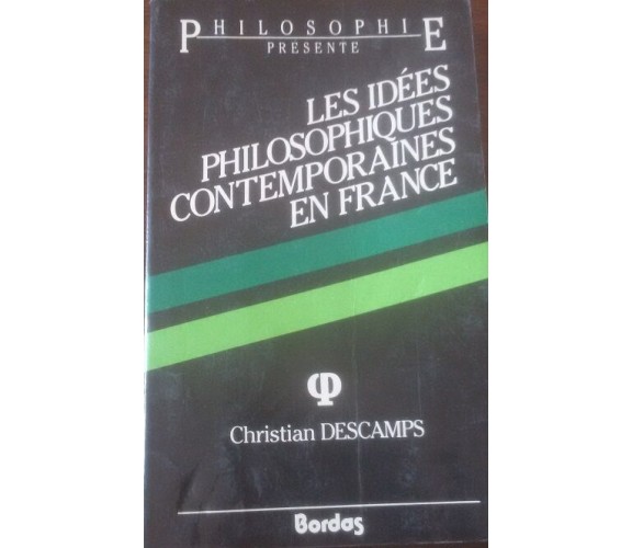  Les idèes philosophiques contemporaines en france - Christian Descamps, 1986 C 