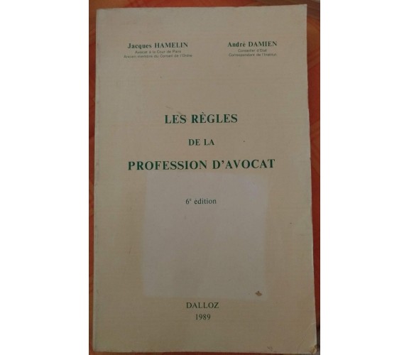 Les règles de la profession d’avocat - J. Hamelin e A. Damien, 1989, Dalloz - S