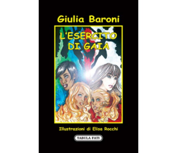 L’esercito di Gaia di Giulia Baroni, 2009, Tabula Fati