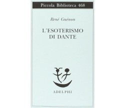 L'esoterismo di Dante - René Guénon - Adelphi, 2001