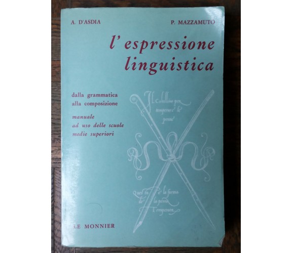 L’espressione linguistica - D’Asdia, Mazzamuto - Le Monnier,1971 - R